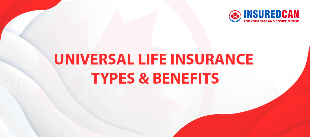 universal-life-insurance-types-benefits